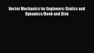Download Vector Mechanics for Engineers: Statics and Dynamics/Book and Disk PDF Online