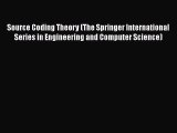 Read Source Coding Theory (The Springer International Series in Engineering and Computer Science)