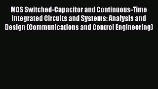 Read MOS Switched-Capacitor and Continuous-Time Integrated Circuits and Systems: Analysis and