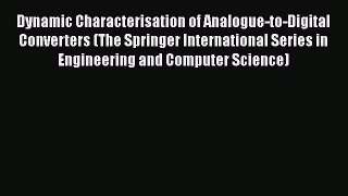 Read Dynamic Characterisation of Analogue-to-Digital Converters (The Springer International