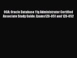 Read OCA: Oracle Database 11g Administrator Certified Associate Study Guide: Exams1Z0-051 and