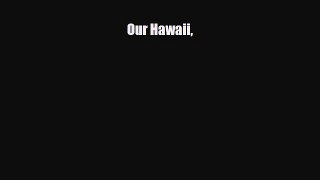 PDF Our Hawaii Ebook