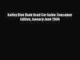 PDF Kelley Blue Book Used Car Guide: Consumer Edition January-June 2004  Read Online