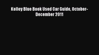 Download Kelley Blue Book Used Car Guide October-December 2011  Read Online