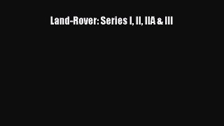 Download Land-Rover: Series I II IIA & III Free Books