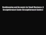 Read Bookkeeping and Accounts for Small Business: A Straightforward Guide (Straightforward