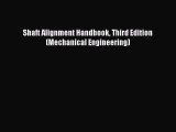 Download Shaft Alignment Handbook Third Edition (Mechanical Engineering) PDF Free