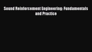 Read Sound Reinforcement Engineering: Fundamentals and Practice Ebook Free