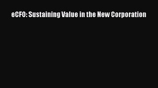 Read eCFO: Sustaining Value in the New Corporation Ebook Free