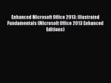 Download Enhanced Microsoft Office 2013: Illustrated Fundamentals (Microsoft Office 2013 Enhanced