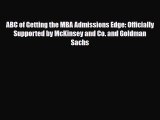 [PDF] ABC of Getting the MBA Admissions Edge: Officially Supported by McKinsey and Co. and