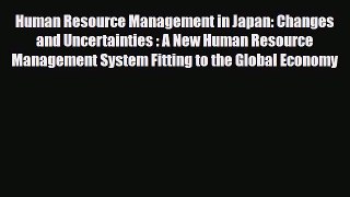 [PDF] Human Resource Management in Japan: Changes and Uncertainties : A New Human Resource