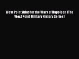 Download West Point Atlas for the Wars of Napoleon (The West Point Military History Series)