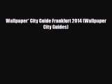 PDF Wallpaper* City Guide Frankfurt 2014 (Wallpaper City Guides) Read Online