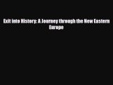 Download Exit into History: A Journey through the New Eastern Europe Read Online