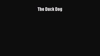 Read The Duck Dog Ebook Free