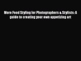 Read More Food Styling for Photographers & Stylists: A guide to creating your own appetizing