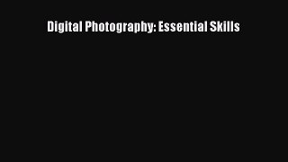 Read Digital Photography: Essential Skills Ebook