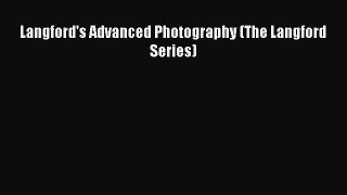 Read Langford's Advanced Photography (The Langford Series) Ebook