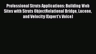 Read Professional Struts Applications: Building Web Sites with Struts ObjectRelational Bridge