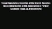 Read Texas Boundaries: Evolution of the State's Counties (Centennial Series of the Association