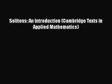 Download Solitons: An Introduction (Cambridge Texts in Applied Mathematics) Ebook Online