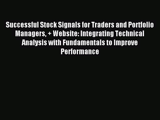 [Download PDF] Successful Stock Signals for Traders and Portfolio Managers + Website: Integrating