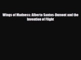 [PDF] Wings of Madness: Alberto Santos-Dumont and the Invention of Flight Download Online