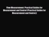 Read Flow Measurement: Practical Guides for Measurement and Control (Practical Guides for Measurement