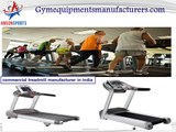Look for best quality commercial treadmill manufacturer in India