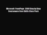 Read Microsoft  FrontPage  2000 Step by Step Courseware Core Skills Class Pack Ebook