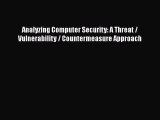 Download Analyzing Computer Security: A Threat / Vulnerability / Countermeasure Approach PDF