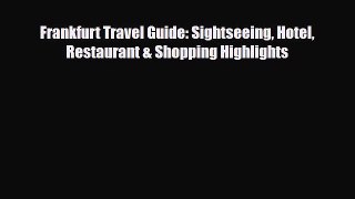 PDF Frankfurt Travel Guide: Sightseeing Hotel Restaurant & Shopping Highlights PDF Book Free