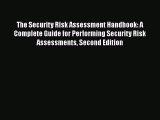 Read The Security Risk Assessment Handbook: A Complete Guide for Performing Security Risk Assessments