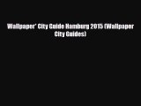 PDF Wallpaper* City Guide Hamburg 2015 (Wallpaper City Guides) Read Online