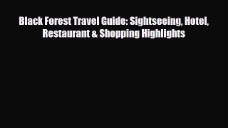 PDF Black Forest Travel Guide: Sightseeing Hotel Restaurant & Shopping Highlights Ebook