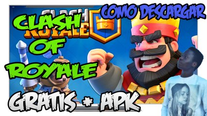 Como Descargar CLASH ROYALE para Android APK Oficial