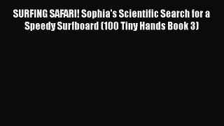 [PDF] SURFING SAFARI! Sophia's Scientific Search for a Speedy Surfboard (100 Tiny Hands Book