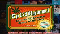 Download PDF  Spliffigami Roll the 35 Greatest Joints of All Time FULL FREE