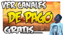 Como ver Canales De Paga En vivo Totalmente Gratis 2016
