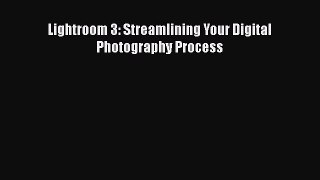 Read Lightroom 3: Streamlining Your Digital Photography Process Ebook