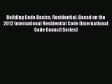 [Download PDF] Building Code Basics Residential: Based on the 2012 International Residential