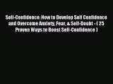 Read Self-Confidence: How to Develop Self Confidence and Overcome Anxiety Fear & Self-Doubt
