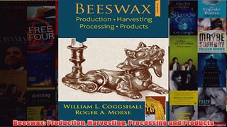 Download PDF  Beeswax Production Harvesting Processing and Products FULL FREE