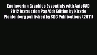 Read Engineering Graphics Essentials with AutoCAD 2012 Instruction Pap/Cdr Edition by Kirstie