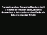 Read Process Control and Sensors for Manufacturing II: 3-4 March 1999 Newport Beach California