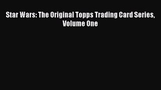 [Download PDF] Star Wars: The Original Topps Trading Card Series Volume One PDF Free