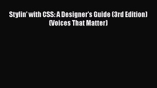 Download Stylin' with CSS: A Designer's Guide (3rd Edition) (Voices That Matter) Free Books