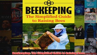 Download PDF  Beekeeping The Simplified Guide to Raising Bees FULL FREE