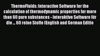 Read ThermoFluids: Interactive Software for the calculation of thermodynamic properties for